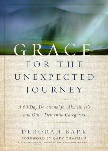 cover image Grace for the Unexpected Journey: A 60-Day Devotional for Alzheimer’s and Other Dementia Caregivers