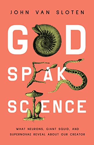cover image God Speaks Science: What Neurons, Giant Squid, and Supernovae Reveal About Our Creator