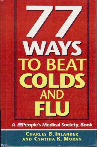 cover image 77 Ways to Beat Colds and Flu: A People's Medical Society Book