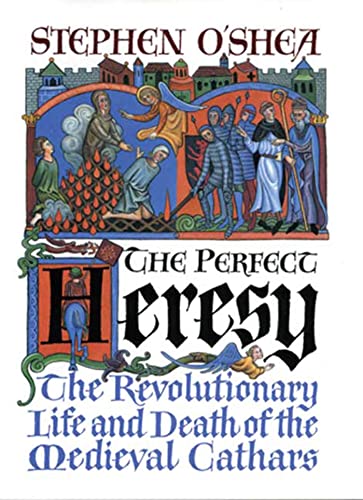 cover image The Perfect Heresy: The Revolutionary Life and Death of the Medieval Cathars