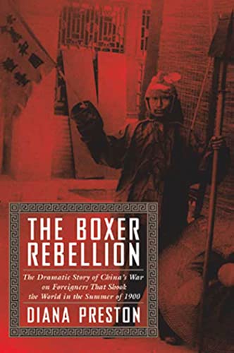 cover image The Boxer Rebellion: The Dramatic Story of China's War on Foreigners That Shook the World in the Summer of 1900