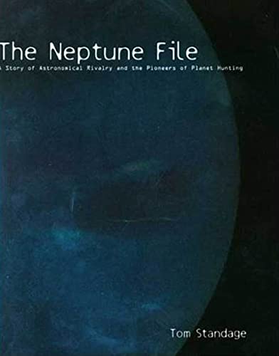 cover image The Neptune File: A Story of Astronomical Rivalry and the Pioneers of Planet Hunting