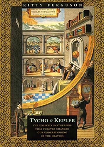 cover image TYCHO AND KEPLER: The Unlikely Partnership That Forever Changed Our Understanding of the Heavens