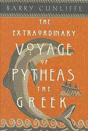 cover image THE EXTRAORDINARY VOYAGE OF PYTHEAS THE GREEK