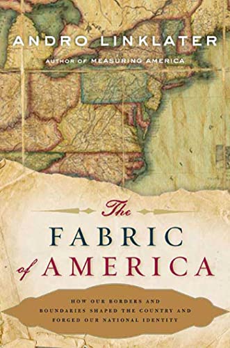 cover image The Fabric of America: How Our Borders and Boundaries Shaped the Country and Forged Our National Identity