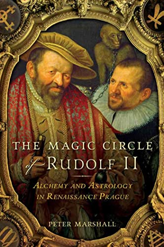 cover image The Magic Circle of Rudolf II: Alchemy and Astrology in Renaissance Prague
