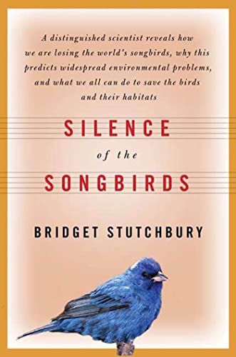 cover image Silence of the Songbirds: How We Are Losing the World's Songbirds and What We Can Do to Save Them