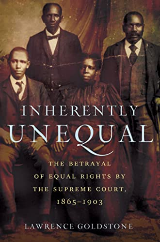 cover image Inherently Unequal: The Betrayal of Equal Rights by the Supreme Court 1865–1903 