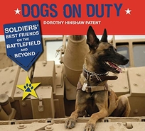 Dogs on Duty: Soldiers’ Best Friends on the Battlefield and Beyond