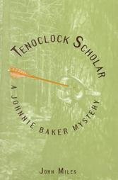 cover image Tenoclock Scholar: A Johnnie Baker Mystery