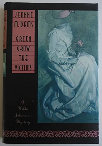 cover image GREEN GROW THE VICTIMS: A Hilda Johansson Mystery