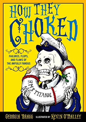 cover image How They Choked: Failures, Flops, and Flaws of the Awfully Famous