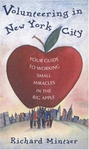 cover image Volunteering in New York City: Your Guide to Working Small Miracles in the Big Apple