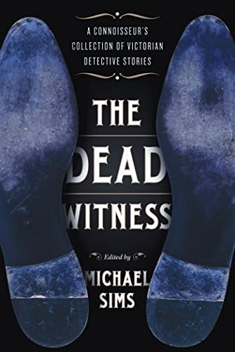 cover image The Dead Witness: 
A Connoisseur’s Collection of Victorian Detective Stories