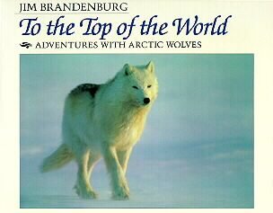 cover image To the Top of the World: Adventures with Arctic Wolves