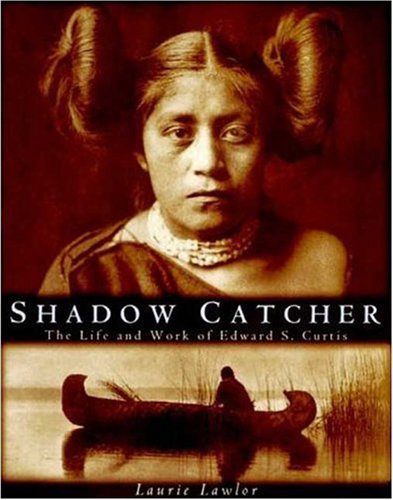 cover image Shadow Catcher: The Life and Work of Edward S. Curtis