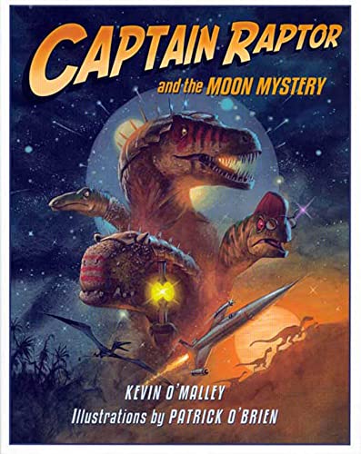 cover image CAPTAIN RAPTOR AND THE MOON MYSTERY
