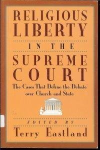 cover image Religious Liberty in the Supreme Court: The Cases That Define the Debate Over Church and State