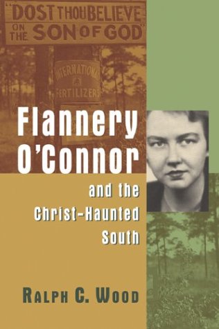 cover image FLANNERY O'CONNOR AND THE CHRIST-HAUNTED SOUTH
