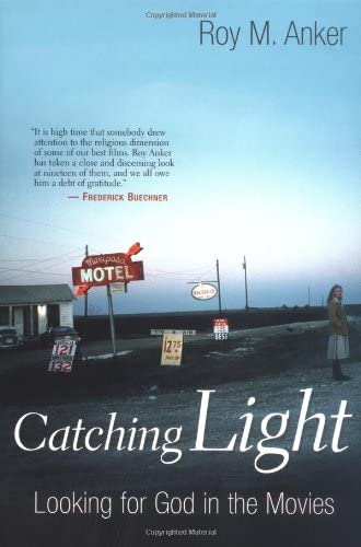 cover image CATCHING LIGHT: Looking for God in the Movies