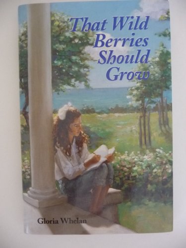 cover image That Wild Berries Should Grow: The Story of a Summer