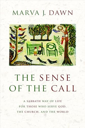 cover image The Sense of the Call: A Sabbath Way of Life for Those Who Serve God, the Church, and the World