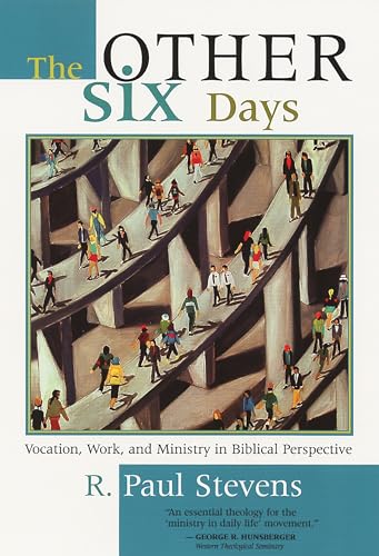 cover image The Other Six Days: Vocation, Work, and Ministry in Biblical Perspective