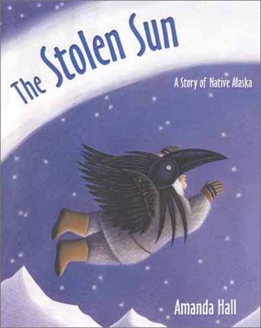 cover image THE STOLEN SUN: A Story of Native Alaska