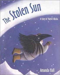 THE STOLEN SUN: A Story of Native Alaska