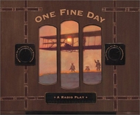 One Fine Day: A Radio Play