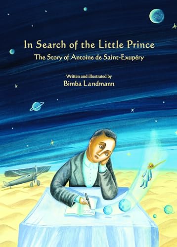 cover image In Search of the Little Prince: The Story of Antoine de Saint-Exupéry