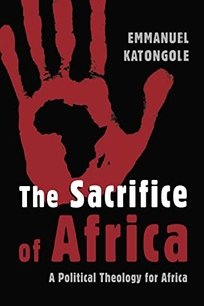 The Sacrifice of Africa: A Political Theology for Africa