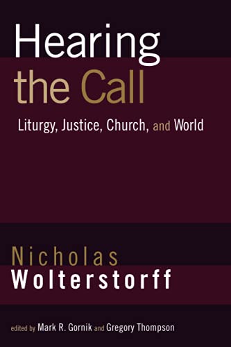 cover image Hearing the Call: Liturgy, Justice, Church, and World