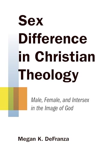 cover image Sex Difference in Christian Theology: Male, Female, and Intersex in the Image of God