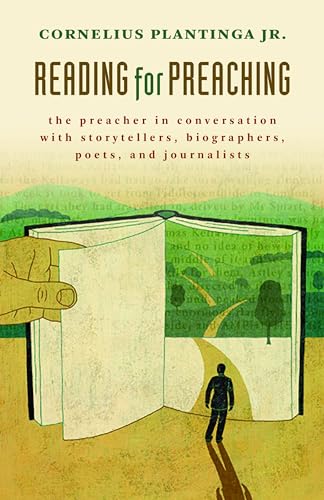 cover image Reading for Preaching: The Preacher in Conversation with Storytellers, Biographers, Poets, and Journalists