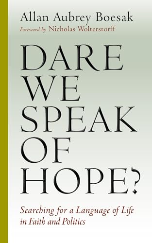 cover image Dare We Speak of Hope? Searching for a Language of Life in Faith and Politics