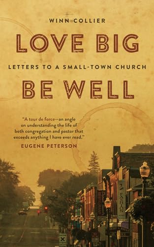 cover image Love Big, Be Well: Letters to a Small-Town Church