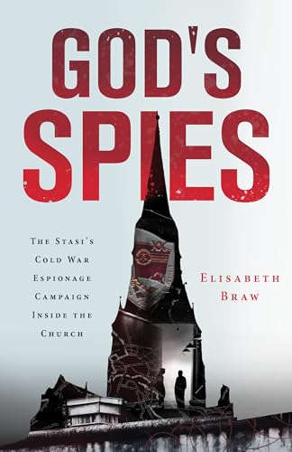 cover image God’s Spies: The Stasi’s Cold War Espionage Campaign inside the Church
