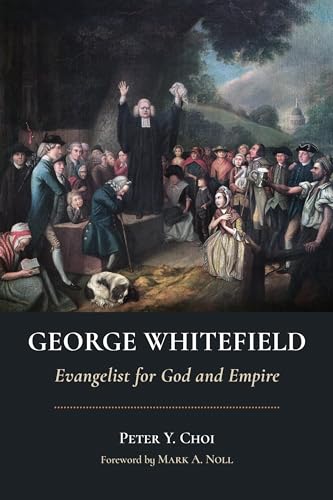 cover image George Whitefield: Evangelist for God and Empire
