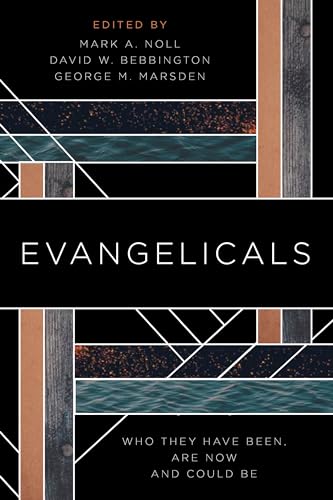 cover image Evangelicals: Who They Have Been, Are Now, and Could Be