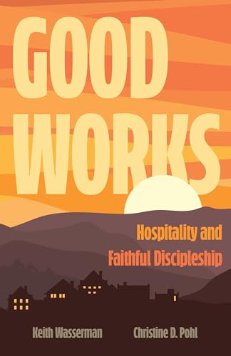 cover image Good Works: Hospitality and Faithful Discipleship