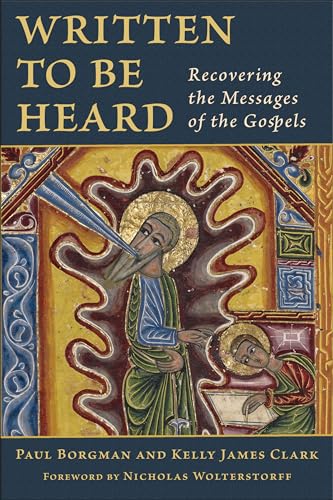 cover image Written to Be Heard: Recovering the Messages of the Gospels