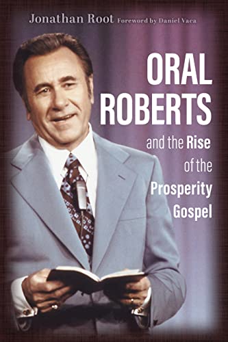 cover image Oral Roberts and the Rise of the Prosperity Gospel 
