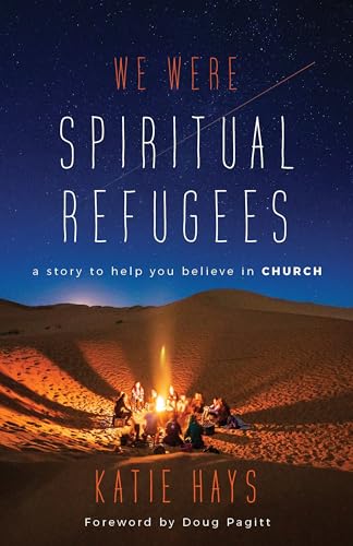 cover image We Were Spiritual Refugees: A Story to Help You Believe in Church