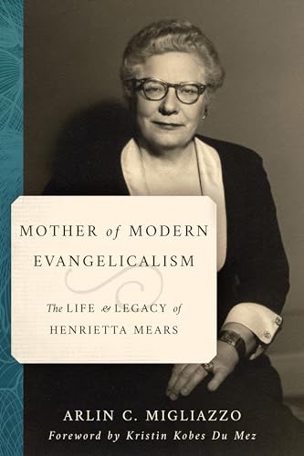 cover image Mother of American Evangelicalism: The Life and Legacy of Henrietta Mears