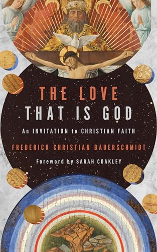 cover image The Love That Is God: An Invitation to Christian Faith
