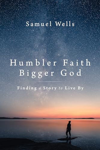 cover image Humbler Faith, Bigger God: Finding a Story to Live By