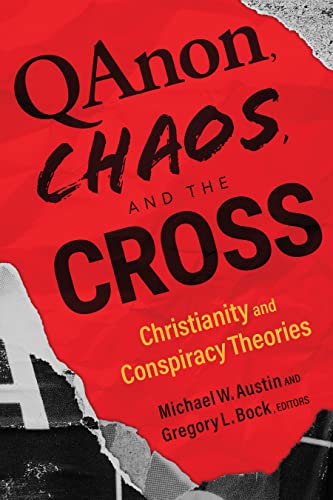 cover image QAnon, Chaos, and the Cross: Christianity and Conspiracy Theories 