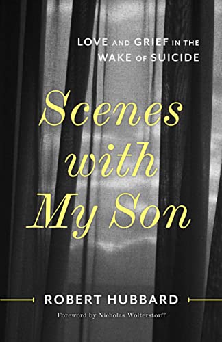 cover image Scenes with My Son: Love and Grief in the Wake of Suicide