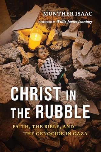 cover image Christ in the Rubble: Faith, the Bible, and the Genocide in Gaza
